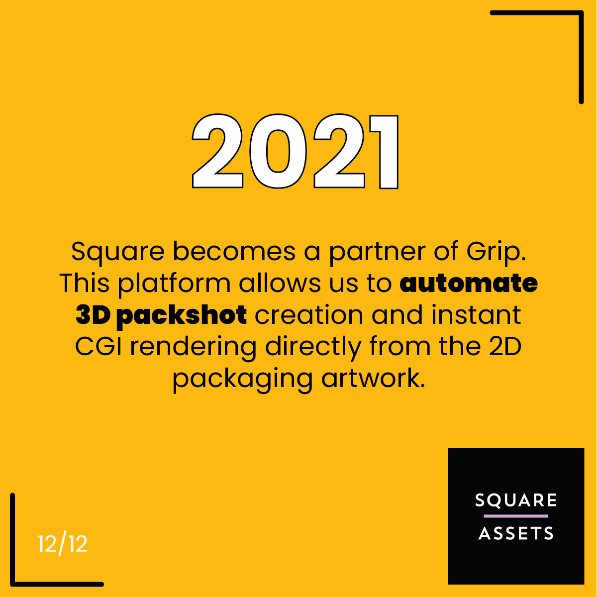 2021, Square becomes a partner of Grip. This platform allows us to automate 3D packshot creation and instant CGI rendering directly from the 2D packaging artwork.