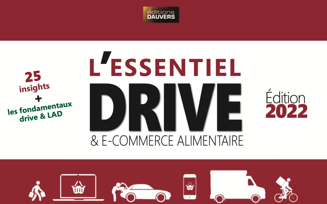 L’essentiel drive & e-commerce alimentaire, edition 2022 by Olivier Dauvers