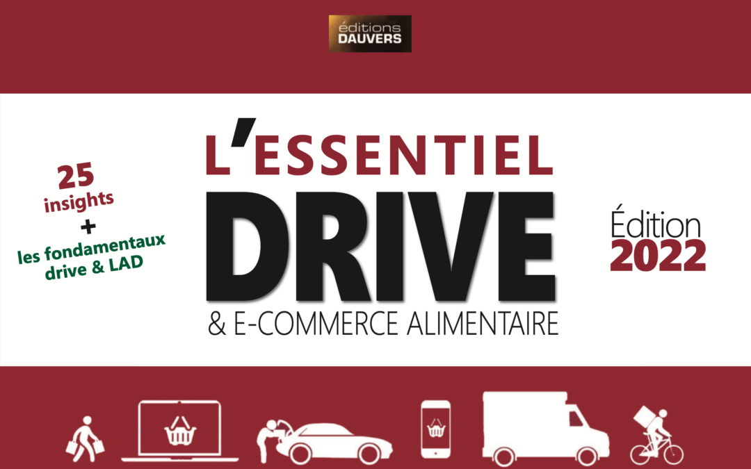 L’essentiel drive & e-commerce alimentaire édition 2022 d’Olivier Dauvers